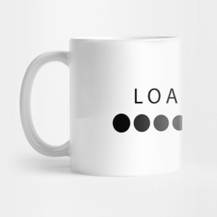 Im Loading Please Wait Mug